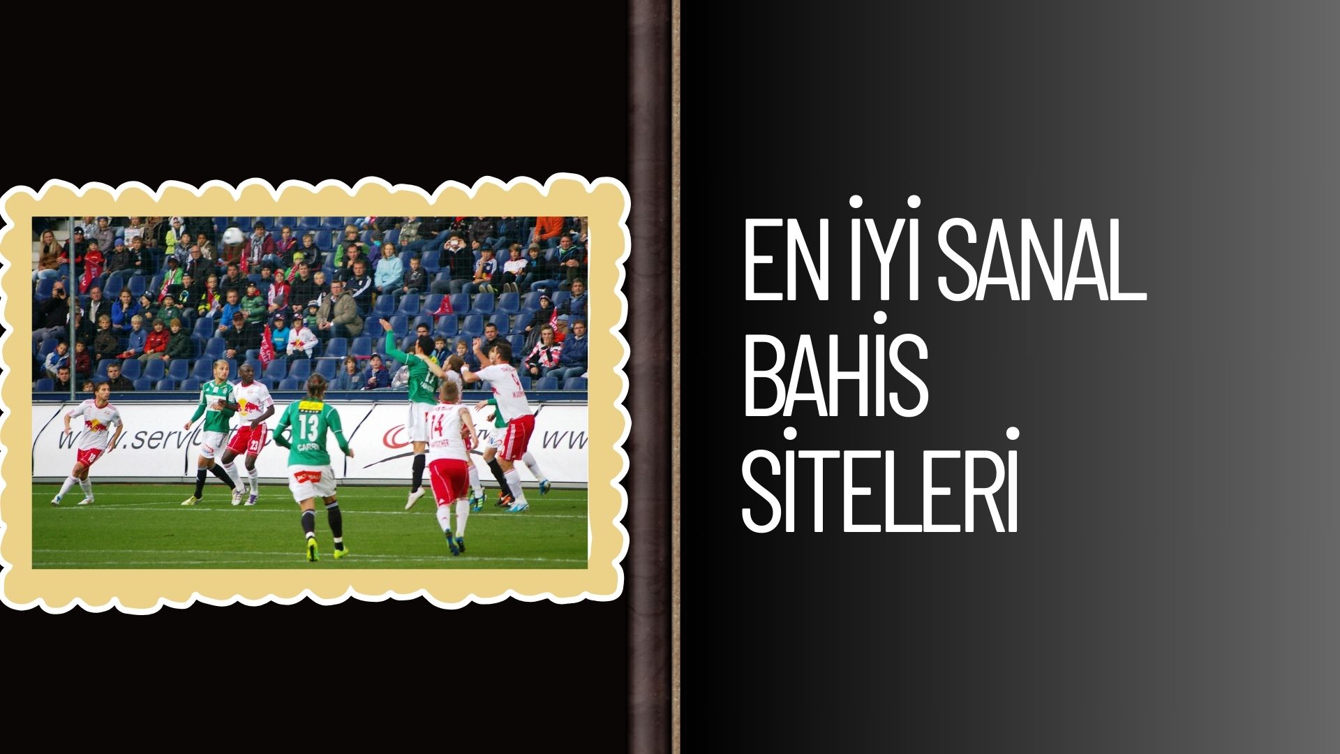En iyi Sanal Bahis Sitesi ile Kazanmanın Tadını Çıkar