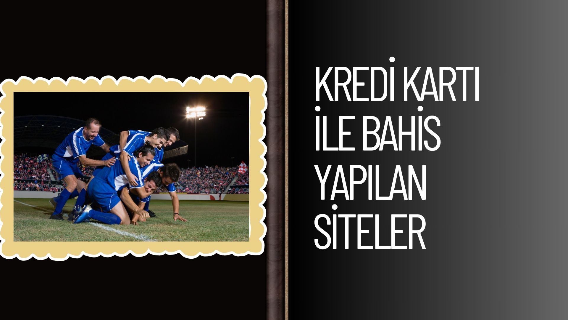 Kredi Kartı ile Bahis Yapılan Siteler Erişime Her Zaman Açık