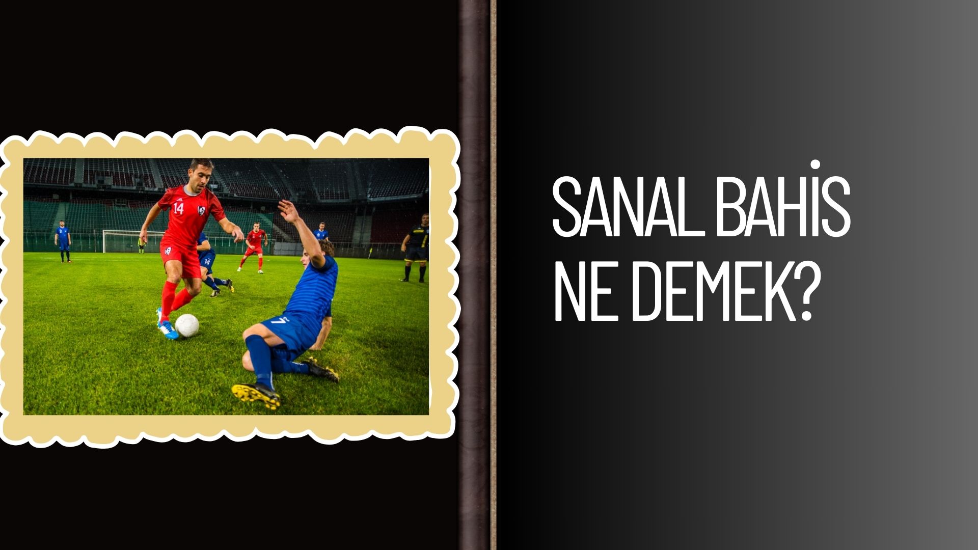 Çok Kazandıran Sanal Bahis Ne Demek